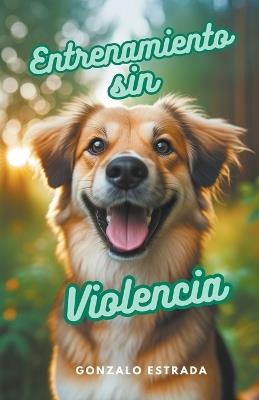 Entrenamiento sin Violencia - Gonzalo Estrada - cover