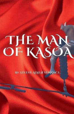 The Man Of Kasoa - Steeve Adjeh Venance - cover