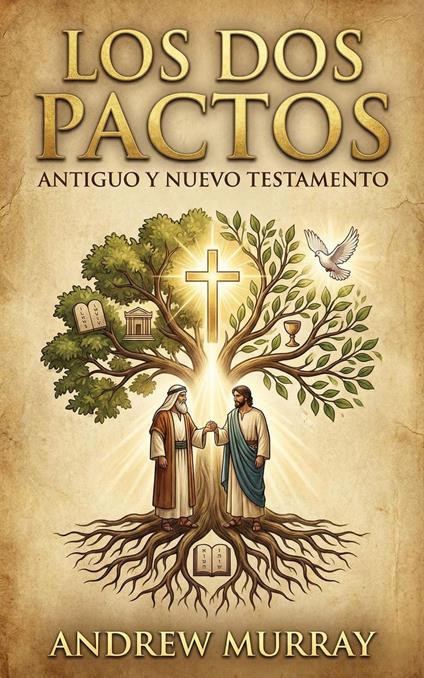 Los Dos Pactos: Antiguo y Nuevo Testamento