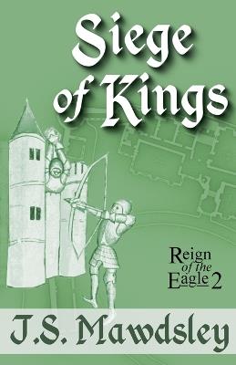 Siege of Kings - J S Mawdsley - cover
