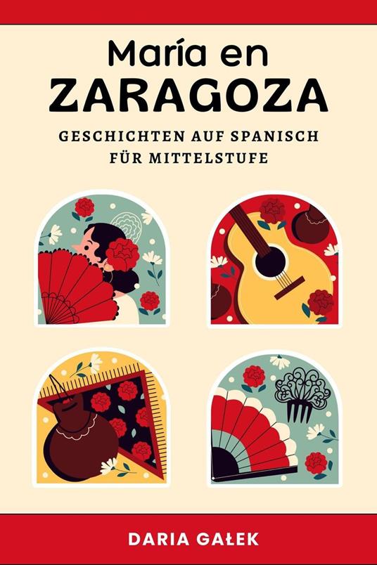María en Zaragoza: Geschichten auf Spanisch für Mittelstufe