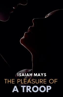 The Pleasure of a Troop - Isaiah Mays - cover