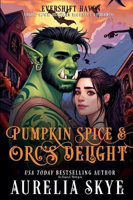 Pumpkin Spice and Orc's Delight - Aurelia Skye - cover