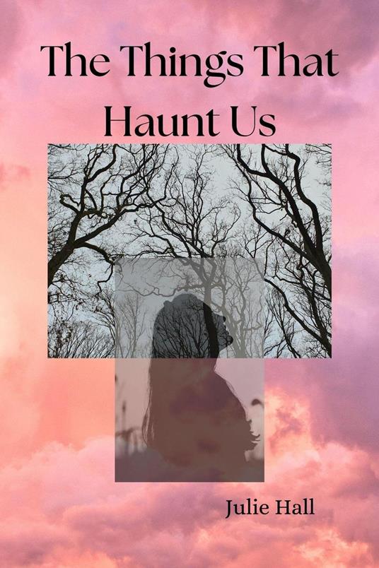 The Things That Haunt Us