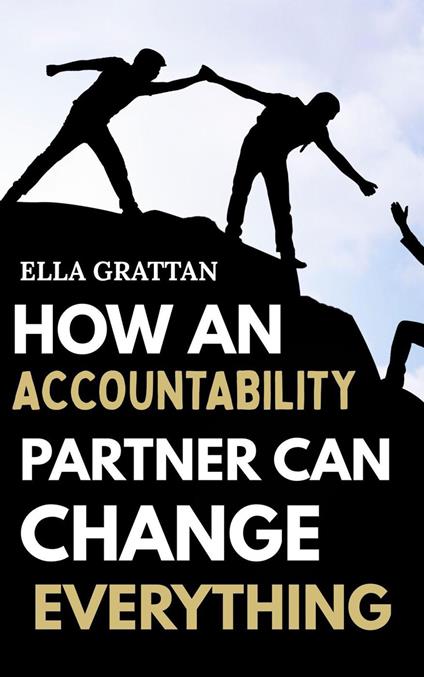 How an Accountability Partner Can Change Everything