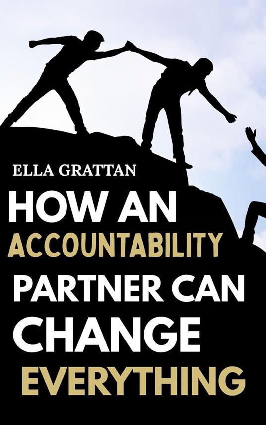 How an Accountability Partner Can Change Everything