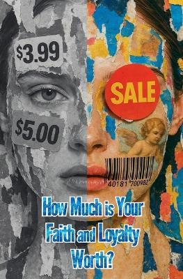 How Much is Your Faith and Loyalty Worth? - Willianinnovador - cover