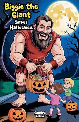 Biggie the Giant Saves Halloween - Sandra Keane - cover
