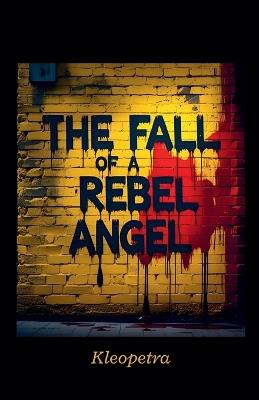 The Fall Of A Rebel Angel - Kleopetra - cover
