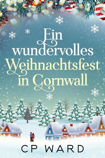 Ein wundervolles Weihnachtsfest in Cornwall