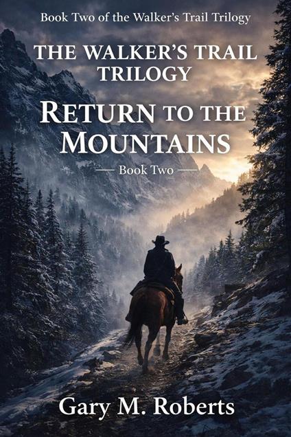 Walker's Trail: Return to the Mountains