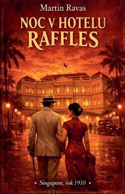Noc V Hotelu Raffles - Martin Ravas - cover