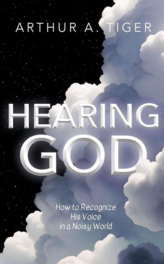 Hearing God: How to Recognize His Voice in a Noisy World