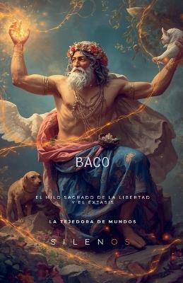Baco: El Hilo Sagrado de la Libertad - Cristina Lobo,Manuel Rodsua - cover