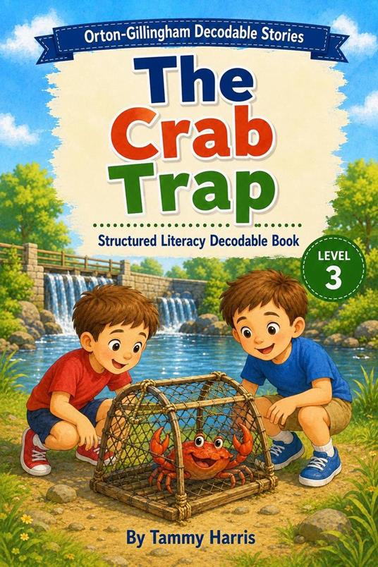 Orton-Gillingham Decodable Stories – Level 3: The Crab Trap : Structured Literacy Decodable Book