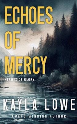 Echoes of Mercy - Kayla Lowe - cover
