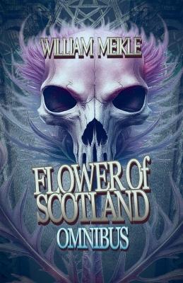 Flower Of Scotland - Omnibus - William Meikle - cover