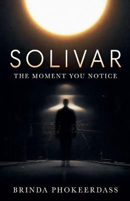 Solivar: The Moment You Notice - Brinda Phokeerdass - cover