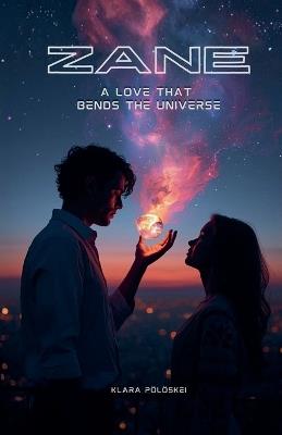 Zane: A Love That Bends The Universe - Klara Poloskei - cover