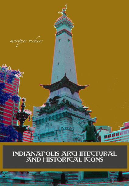Indianapolis Architectural and Historical Icons