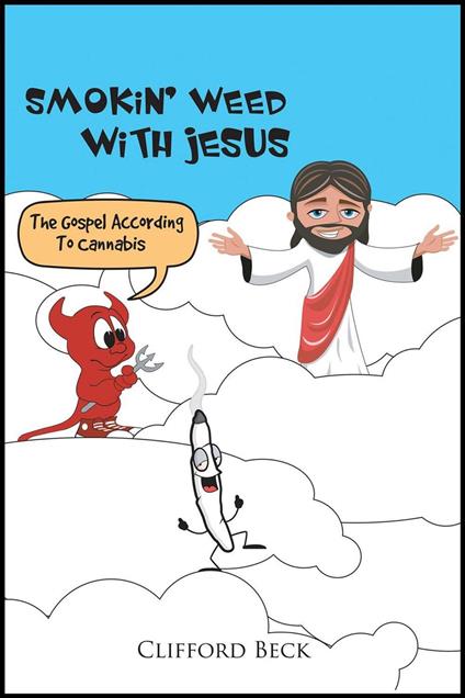 Smokin' Weed With Jesus - Clifford Beck - ebook