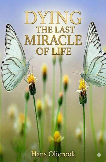 Dying the last Miracle of Life