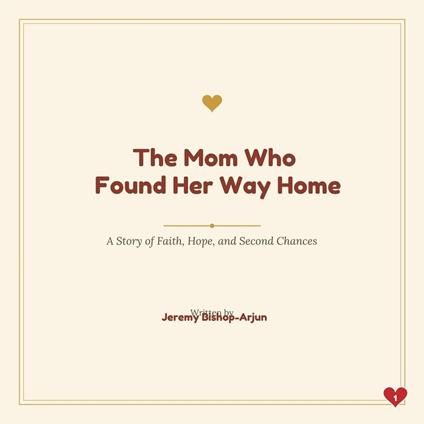 The Mom Who Found Her Way Home - Jeremy Bishop-Arjun - ebook