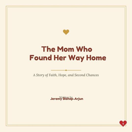 The Mom Who Found Her Way Home - Jeremy Bishop-Arjun - ebook