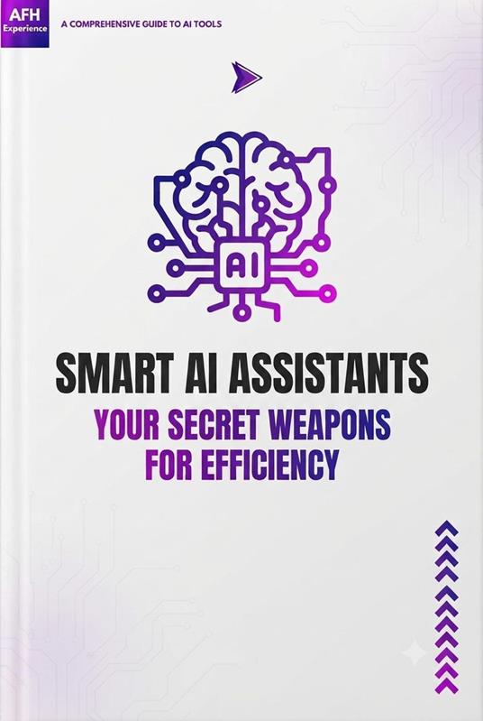Smart AI Assistants - Your Secret Weapons For Efficiency