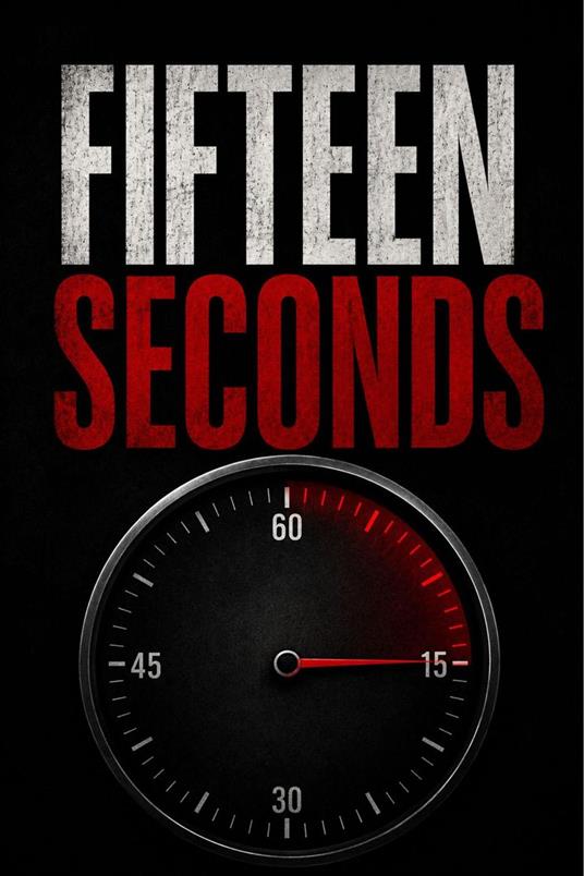 Fifteen Seconds A Gripping Psychological Thriller About One Split-Second Decision