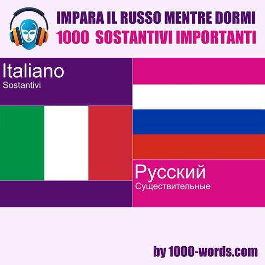 Impara il russo mentre dormi - 1000 sostantivi importanti