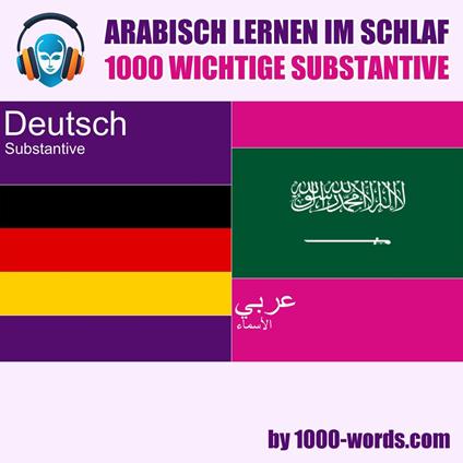 Arabisch lernen im Schlaf – 1000 wichtige Substantive