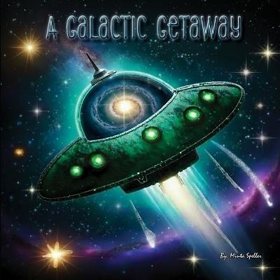 A Galactic Getaway - Minta Speller - cover
