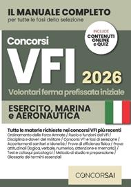 CONCORSO VFI - Esercito, Marina e Aeronautica: Manuale Completo per Superare la Selezione: Prove attitudinali a quiz, Test psicologici, Colloquio e Prove Fisiche. INCLUSE Risorse Digitali