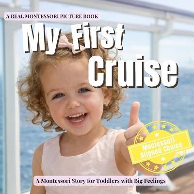 My First Cruise: A calm Montessori story about cruise ships, sea days, routines, and feeling safe on a family cruise - Boonhouse Publishing - cover