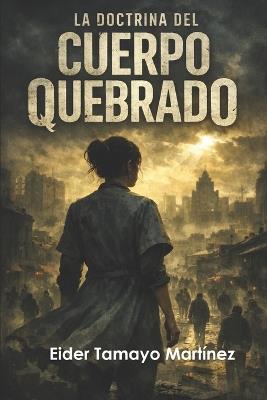 La Doctrina del Cuerpo Quebrado - Eider Tamayo - cover