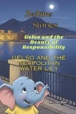 Bedtime Stories. Gelso and the beauty of Responsibility.: Gelso and the Neapolitan water Lily - Dat Bav - cover