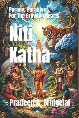 Niti Katha: Puranic Parables For The Growing Heart - Pradeep R Bridgelal - cover