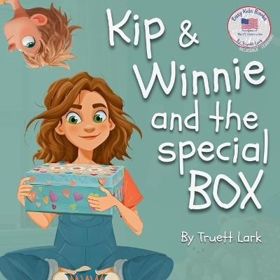 Kip & Winnie and the special BOX: A Story About Your Right to Be Secure - Truett Lark - cover