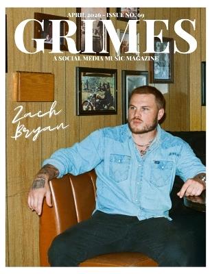 Grimes Magazine. The April 2026 Issue.: This issue features Zach Bryan - Mario Fernando Martinez - cover