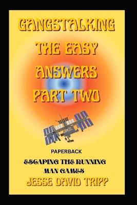 Gangstalking the Easy Answers Part Two - Jesse Tripp - cover
