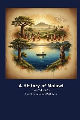 A History of Malawi - Conrad Jones - cover