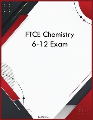 FTCE Chemistry 6-12 Exam - Ktj Peters - cover