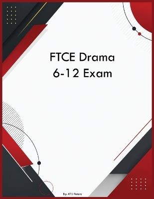 FTCE Drama 6-12 Exam - Ktj Peters - cover