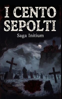 I Cento Sepolti: IL Sigillo Infranto - Pietro Martorana - cover