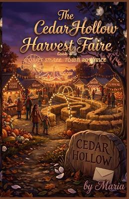 The Cedar Hollow Harvest Faire: A Quiet Small-Town Romance Book Five of the Cedar Hollow Series - Maria N - cover