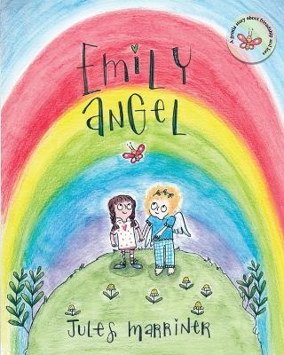 Emily Angel: A Gentle Children's Picture Book About Grief, Losing a Grandparent, and Finding Comfort After Loss - Jules Marriner - cover