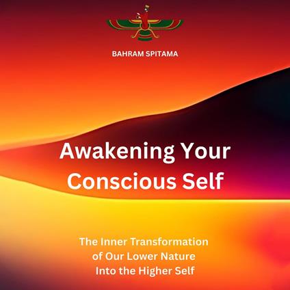 Awakening Your Conscious Self: