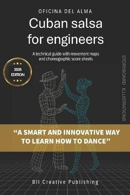Cuban Salsa for Engineers: A technical guide with movement maps and choreographic score sheets - Oficina del Alma - cover