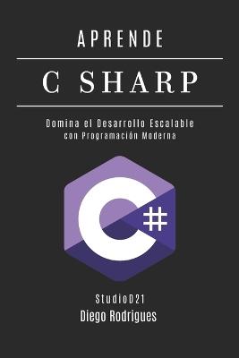 Aprende C Sharp: Domina el Desarrollo Escalable con Programación Moderna - Diego Rodrigues - cover